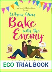 When You Bake with the Enemy (When in Rotheberg Book 1)