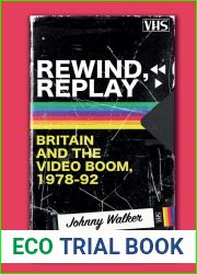 Rewind, Replay: Britain and the Video Boom, 1978-92