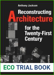 Reconstructing Architecture for the Twenty-First Century: An Inquiry into the Architect|s World