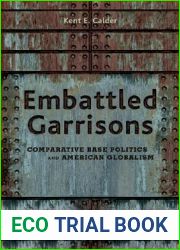 Embattled Garrisons: Comparative Base Politics and American Globalism