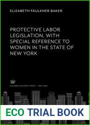 Protective Labor Legislation With Special Reference to Women in the State of New York