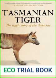 Tasmanian Tiger: The tragic story of the thylacine