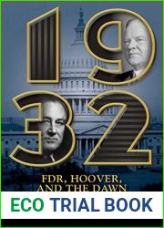 1932: FDR, Hoover, and the Dawn of a New America
