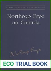 Northrop Frye on Canada (Collected Works of Northrop Frye)