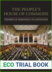 The People|s House of Commons: Theories of Democracy in Contention