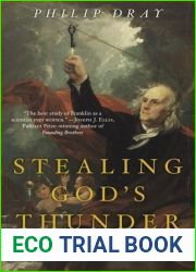 Stealing God|s Thunder: Benjamin Franklin|s Lightning Rod and the Invention of America