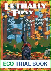 Lethally Tipsy: A Maggie Flanagan Cozy Mystery