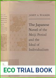 The Japanese Novel of the Meiji Period and the Ideal of Individualism (Princeton Legacy Library, 5340)