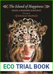 The Island of Happiness: Tales of Madame d|Aulnoy