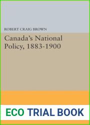 Canada|s national policy, 1883-1900: A study in Canadian-American relations