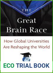 The Great Brain Race: How Global Universities Are Reshaping the World