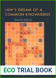 Law|s Dream of a Common Knowledge (The Cultural Lives of Law)