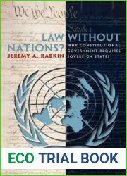 Law without Nations?: Why Constitutional Government Requires Sovereign States