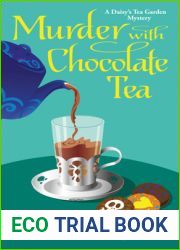 Murder with Chocolate Tea (A Daisy|s Tea Garden Mystery Book 10)