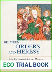 Between Orders and Heresy: Rethinking Medieval Religious Movements