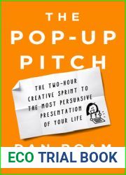 The Pop-up Pitch: The Two-Hour Creative Sprint to the Most Persuasive Presentation of Your Life