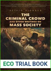 The Criminal Crowd and Other Writings on Mass Society (Lorenzo Da Ponte Italian Library)