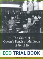 The Court of Queen|s Bench of Manitoba, 1870-1950: A Biographical History (Osgoode Society for Canadian Legal History)