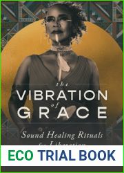 The Vibration of Grace: Sound Healing Rituals for Liberation