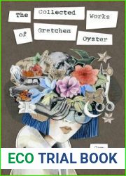 The Collected Works of Gretchen Oyster