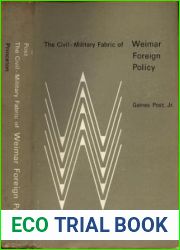 The Civil-Military Fabric of Weimar Foreign Policy (Princeton Legacy Library, 1651)