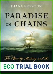 Paradise in Chains: The Bounty Mutiny and the Founding of Australia