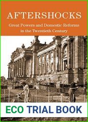 Aftershocks: Great Powers and Domestic Reforms in the Twentieth Century (Princeton Studies in International History and Politics Book 154)