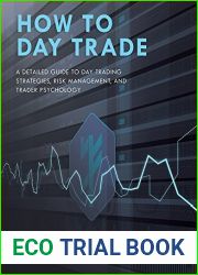 How to Day Trade: A Detailed Guide to Day Trading Strategies, Risk Management, and Trader Psychology