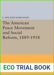 The American Peace Movement and Social Reform, 1889-1918