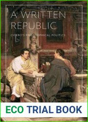 A Written Republic: Cicero|s Philosophical Politics