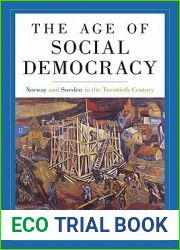 The Age of Social Democracy: Norway and Sweden in the Twentieth Century