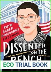 Dissenter on the Bench: Ruth Bader Ginsburg|s Life and Work