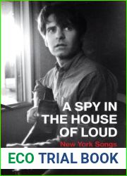 A Spy in the House of Loud: New York Songs and Stories (American Music Series)