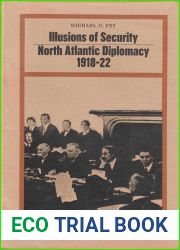 Illusions of Security: North Atlantic Diplomacy 1918-22