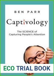 Captivology: The Science of Capturing People|s Attention