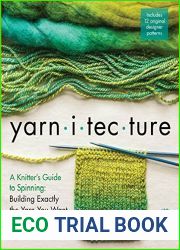 Yarnitecture: A Knitter|s Guide to Spinning: Building Exactly the Yarn You Want