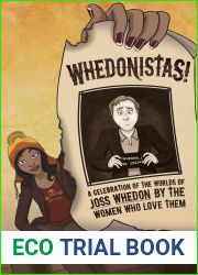 Whedonistas: A Celebration of the Worlds of Joss Whedon by the Women Who Love Them