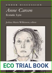 Anne Carson: Ecstatic Lyre (Under Discussion)