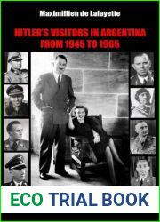 HITLER|S VISITORS IN ARGENTINA FROM 1945 TO 1965 Volume I from a set of 2 Volumes