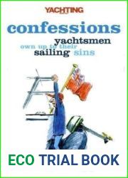 and quot;Yachting Monthly|s and quot; Confessions: Yachtsmen Own Up to Their Sailing Sins