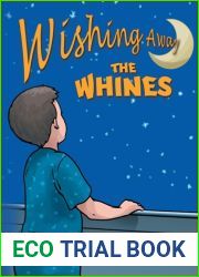 Wishing Away the Whines
