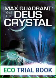 Max Quadrant and the Deus Crystal