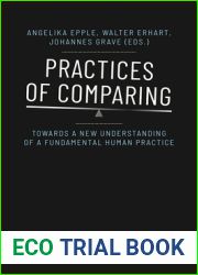 Practices of Comparing: Towards a New Understanding of a Fundamental Human Practice
