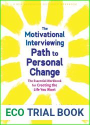 The Motivational Interviewing Path to Personal Change: The Essential Workbook for Creating the Life You Want