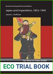 Japan and Imperialism, 1853-1945 - By James L. Huffman