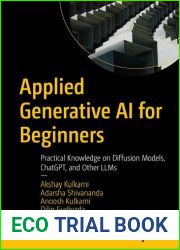 Applied Generative AI for Beginners: Practical Knowledge on Diffusion Models, ChatGPT, and Other LLMs