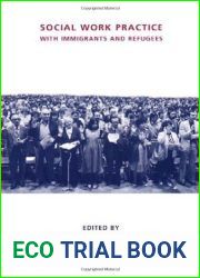 Social Work Practice with Immigrants and Refugees (Foundations of Social Work Knowledge Series) by Pallassana R Balgopal (2000-11-24)