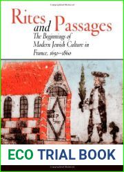 Rites and Passages: The Beginnings of Modern Jewish Culture in France, 1650-1860 (Jewish Culture and Contexts) by Jay R. Berkovitz (2007-07-22)