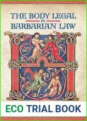 The Body Legal in Barbarian Law (Toronto Anglo-Saxon Series)