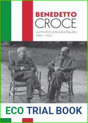 Benedetto Croce and the Birth of the Italian Republic, 1943-1952 (Toronto Italian Studies)